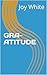 GRA-ATITUDE