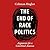 The End of Race Politics: Arguments for a Colorblind America