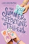 The Summer of the Fortune Tellers by Lisa Greenwald The Summer of the Fortune Tellers by Lisa Greenwald