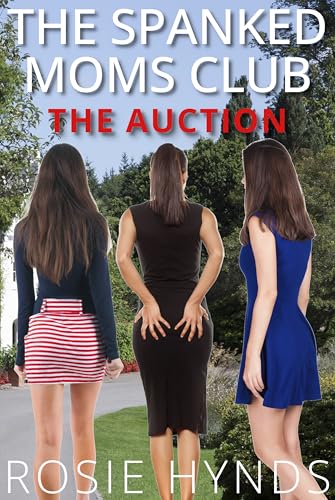 The Spanked Moms Club: The Auction (Kindle Edition)