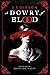 A Dowry of Blood - Begehren. Obsession. Macht.