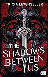 The Shadows Between Us by Tricia Levenseller