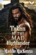 Taken by the Mad Highlander