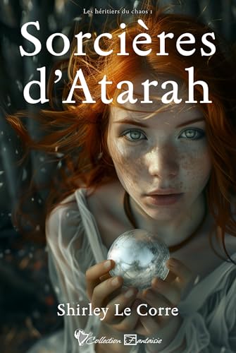 Sorcières d'Atarah (Les héritiers du chaos t. 1) (French Edition)