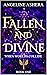 Fallen and Divine - When Worlds Collide by Angeline Ashera