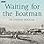 Waiting for the Boatman by Stephen Wakelam