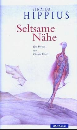 Sinaida Hippius - Seltsame Nähe (Hardcover)