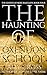 The Haunting of Oxendon School (The Ghosts of Rose Radcliffe #4)