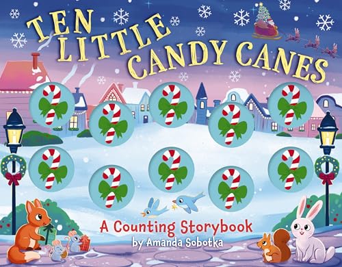 Ten Little Candy Canes: A Counting Storybook (Board Book)