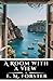 A Room with a View: A Journey of Love, Self-Discovery, and Defying Society’s Expectations; Annotated Edition