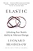 Elastic: Unlocking Your Brain's Ability to Embrace Change