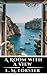 A Room with a View: A Journey of Love, Self-Discovery, and Defying Society’s Expectations; Annotated Edition