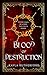 Blood of Destruction (Blood...