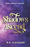 Shadows Ascend (Remnant Archives, #2)