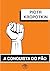 A Conquista do Pão by Piotr Kropotkin