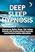 Deep Sleep Hypnosis: Experience Better Sleep, Fall Asleep Instantly with Soothing Beach Hypnosis and Powerful Positive Affirmations