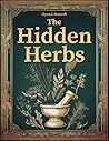 The Hidden Herbs:...