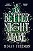 A Better Nightmare: a dark and spectacular contemporary fantasy for fans of Beautiful Creatures