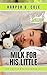 Milk For His Little (The La...