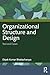 Organizational Structure and Design: Text and Cases
