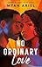 No Ordinary Love: a fake-dating romance packed with angst, spice, and second chances