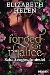 Forged by Malice ...