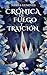 Crónica de fuego y traición by Nerea Genovés