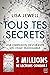 Tous tes secrets
