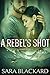 A Rebel's Shot (Alaskan Rebels Book 4)