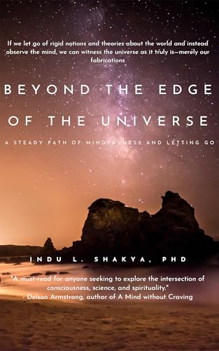 Beyond the Edge of the Universe: A Steady Path of Mindfulness and Letting Go (Kindle Edition)