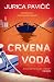 Crvena voda by Jurica Pavičić