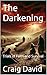 The Darkening : Trials of F...