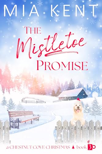 The Mistletoe Promise (Chestnut Cove Christmas Book 3)