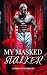My Masked Stalker: A Steamy Masked Man Romance (Hollowbrook Haunted House Book 1)