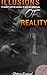 Illusions Of Reality : It w...