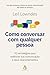 Como conversar com qualquer pessoa: 92 estratégias para melhorar sua comunicação e seus relacionamentos (Portuguese Edition)
