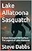 Lake Allatoona Sasquatch: E...