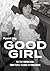 Good Girl: The Five Foundations: From People-Pleaser to Powerhouse