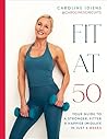 Fit at 50: Your G...