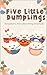 Five Little Dumplings Straw...