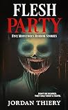 Flesh Party: Five...