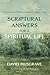 Scriptural Answers for a Spiritual Life: A Collection of Biblical Lessons for Daily Living