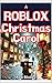 A Roblox Christmas Carol: U...