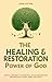 The Healing and Restoration...