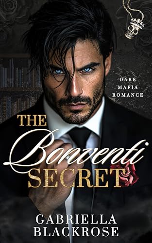 The Bonventi Secret: An Arranged Marriage Mafia Romance (The Bonventi Series Book 1)