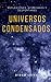 UNIVERSOS CONDENSADOS: Ensayos. Crónicas autobiográficas y aforismos. Diario personal. Reflexiones y ensayos filosóficos. Libros en español para adultos. (Spanish Edition)