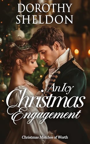 An Icy Christmas Engagement (Christmas Matches of Worth, #1)