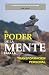 EL PODER DE LA MENTE: Para ...