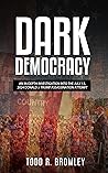 Dark Democracy: An In-Depth Investigation Into The July 13, 2024 Donald J. Trump Assassination Attempt Dark Democracy: An In-Depth Investigation Into The July 13, 2024 Donald J. Trump Assassination Attempt