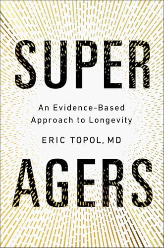 Super Agers: An Evidence-Based Approach to Longevity (Hardcover)